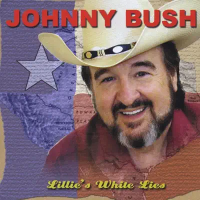 Lillies White Lies - Johnny Bush