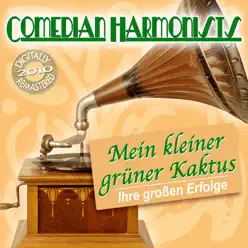 Mein kleiner grüner Kaktus - Ihre grössten Erfolge - Comedian Harmonists