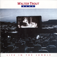 Walter Trout Band - Life In the Jungle artwork