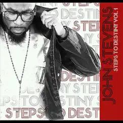 Steps to Destiny, Vol. 1 - EP by John Stevens album reviews, ratings, credits