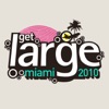 Get Large - Miami 2010