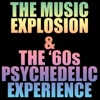 The Music Explosion & The '60s Psychedelic Experience