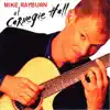 Mike Rayburn At Carnegie Hall (Live) album lyrics, reviews, download
