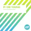 If I Die Young (The Factory Eurobeat Remix) - Single album lyrics, reviews, download