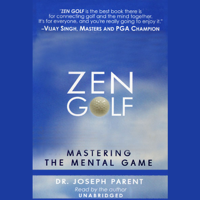 Dr. Joseph Parent - Zen Golf: Mastering the Mental Game (Unabridged) artwork