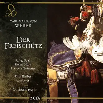 Weber: Der Freischütz by Cologne Radio Chorus, Cologne Radio Symphony Orchestra, Erich Kleiber, Alfred Poell, Heiner Horn & Elisabeth Grummer album reviews, ratings, credits