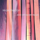 Mark Preston - ...and It Will Rise With the Sun