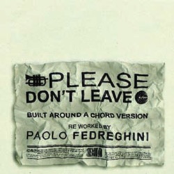 Paolo Fedreghini - Please Don't Leave (The Essential Mix)