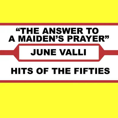 The Answer to a Maiden's Prayer - June Valli