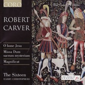 Carver: Missa Dum Sacrum Mysterium, Magnificat, O Bone Jesu artwork