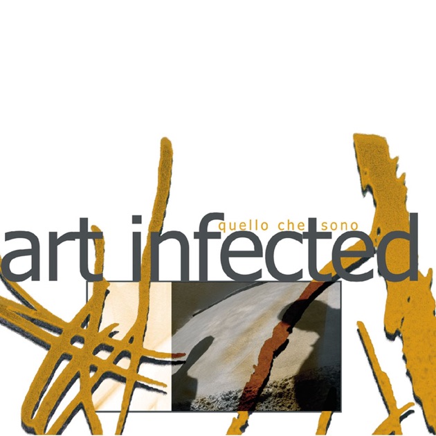 Art Infected – Quello She Sono