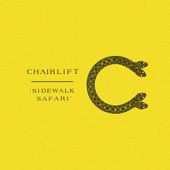 Chairlift - Sidewalk Safari (Album Version)