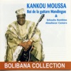 Kankou Moussa, le roi de la guitare mandingue (feat. Sékouba Bambino & Aboubacar Camara) [Bolibana Collection]