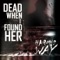 Phantoms - Dead When I Found Her lyrics