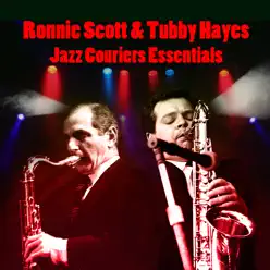 Jazz Couriers Essentials - Ronnie Scott Jazz Couriers Essentials - Ronnie Scott