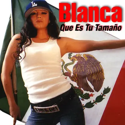 Que Es Tu Tamano (What's Your Size) - EP - Blanca