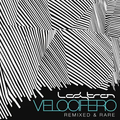 Velocifero (Remixed & Rare) - Ladytron