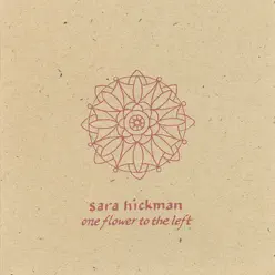 One Flower To The Left - Sara Hickman