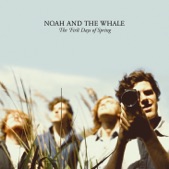 Noah & The Whale - The First Days Of Spring