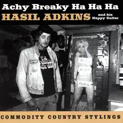 Achy Breaky Ha Ha Ha by Hasil Adkins album reviews, ratings, credits
