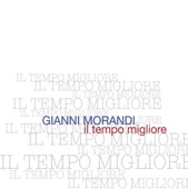 Gianni Morandi - Il Tempo Migliore