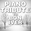Piano Tribute to Bon Iver - EP album lyrics, reviews, download