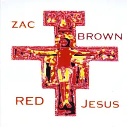 Red Jesus - Zac Brown Red Jesus - Zac Brown