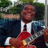 Eugene Grey - Grooving Out On Life