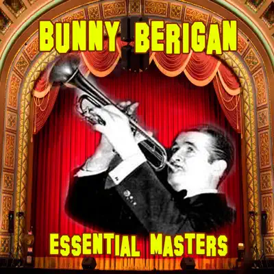 Essential Masters - Bunny Berigan
