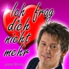 Ich frag dich nicht mehr - Single
