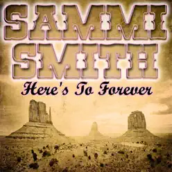 Here's To Forever - Sammi Smith