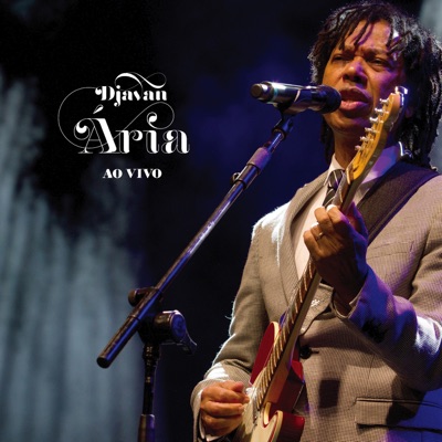 Ária (Ao Vivo) - Djavan