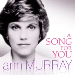 A Song For You - Anne Murray