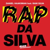 Daniel Haaksman - Rap da Silva (Original Mix) [feat. Bani Silva]