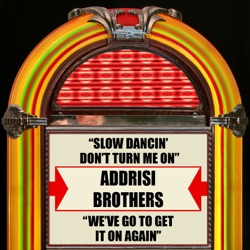 The Addrisi Brothers - We've Got to Get It On Again