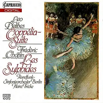 Delibes: Coppelia Ballet Suite - Chopin: Les Sylphides by Rundfunk-Sinfonieorchester Berlin & Heinz Fricke album reviews, ratings, credits