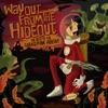 Way Out From the Hideout - The Best of the GaragePunk Hideout, Vol. 4
