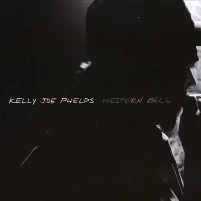 Western Bell - Kelly Joe Phelps