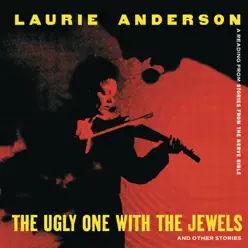 The Ugly One With the Jewels and Other Stories - Laurie Anderson