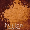 FUSION  DESTINATION