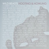 Wild Beasts - Hooting & Howling