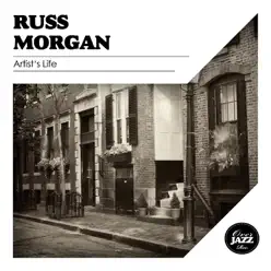 Artist's Life - Russ Morgan Artist's Life - Russ Morgan