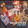 Blue Stuff - E' Asciuto Pazzo 'O Padrone
