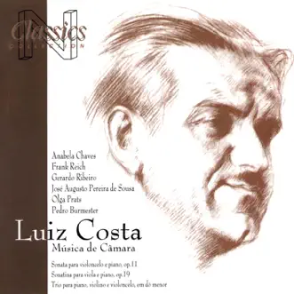 Luis Costa - Musica de Camara by José Augusto Pereira de Sousa, Frank Reich, Ana-Bela Chaves, Olga Prats, Pedro Burmester & Gerardo Ribeiro album reviews, ratings, credits