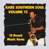Rare Southern Soul, Vol. 13 - 15 Beach Music Gems, 2009