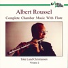 Roussel: Complete Chamber Music With Flute, Vol. 2