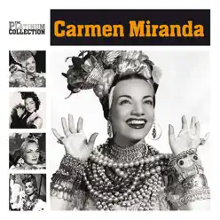 The Platinum Collection - Carmen Miranda - Carmen Miranda