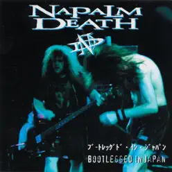 Bootlegged In Japan - Napalm Death