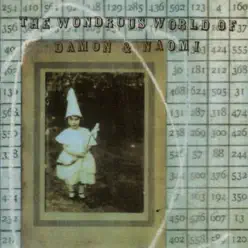 The Wondrous World of Damon & Naomi - Damon and Naomi The Wondrous World of Damon & Naomi - Damon and Naomi