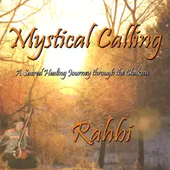Mystical Calling, A Sacred Healing Journey through the Chakras by Rahbi Crawford album reviews, ratings, credits